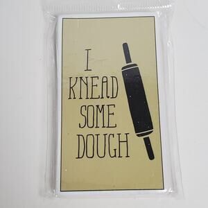 Bread Magnet Funny Money Kitchen Decor Fridge Refrigerator I Knead Some Dough